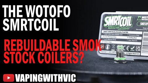 The Wotofo SMRT Coil - Wotofo/Smok offer rebuildable stocks.