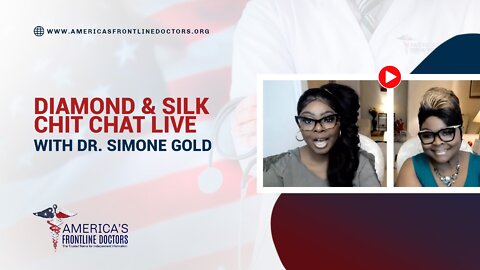 Diamond & Silk Chit Chat Live with Dr. Simone Gold
