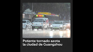 Tornado de nivel tres azota el sur de China