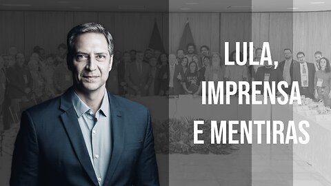 Lula, imprensa e mentiras, a minha coluna na Gazeta do Povo