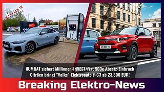 Breaking Elektro-News: Citröen bringt "Volks"-Elektroauto/Fiat 500e Absatz-Einbruch/Numbat-Millionen
