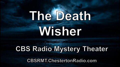 The Death Wisher - CBS Radio Mystery Theater