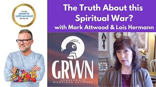 The Truth About this Spiritual War with Lois Hermann - 22nd May 2023