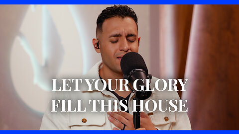 Let Your Glory Fill This House | Steven Moctezuma