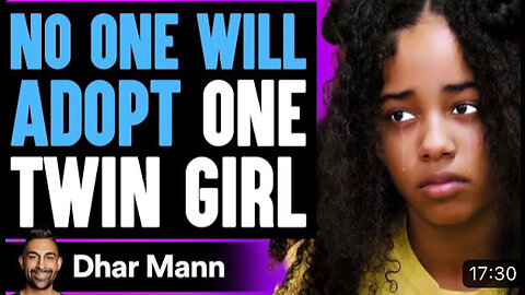 NO ONE WILL ADOPT One Twin Girl, What Happens Is Shocking | Dhar Mann