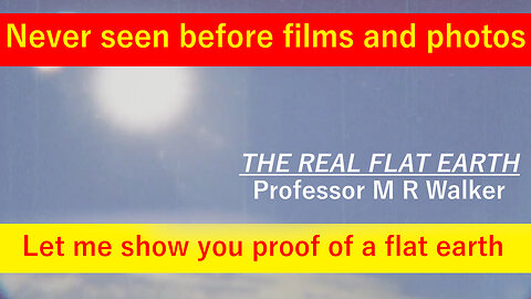 Welcome to The Real Flat Earth with me Professor M R Walker