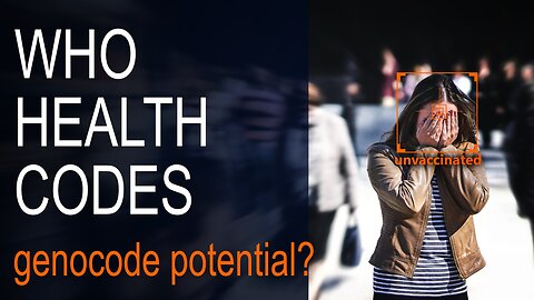 WHO health codes – new „stigmatizing labels“ with genocide potential! | www.kla.tv/25613