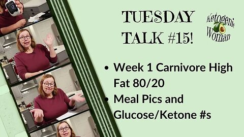 Tuesday Talk | First Week Results 80/20 High Fat Carnivore | Meal Pics and Ketone - Glucose Numbers