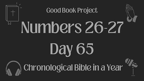 Chronological Bible in a Year 2023 - March 6, Day 65 - Numbers 26-27