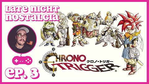 Chrono Trigger Playthrough | Super Nintendo | Ep. 3