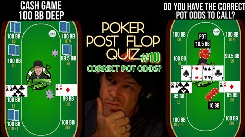 POST FLOP QUIZ #10 DO YOU HAVE THE CORRECT POT ODDS TO CALL?