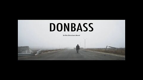 Donbass (2016) by Anne-Laure Bonnel (Eng subs)