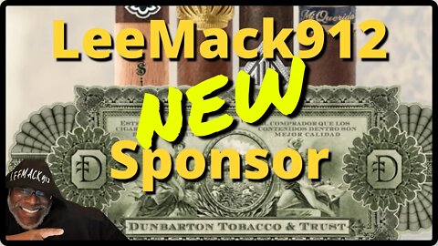 Dunbarton Tobacco & Trust Sponsors #LeeMack912 Cigar Reviews | (S07 E130)