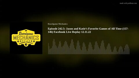 Episode 242.5: Jason and Katie’s Favorite Games of All Time (157-146) Facebook Live Replay 12.11.22