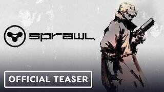 Sprawl - Official Launch Teaser Trailer