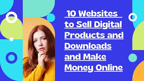 10 Website 😀to Sell Digital Products and Downloads and Make Money🤑🤑💰💸 Online