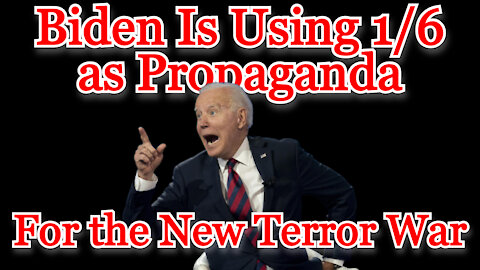 Conflicts of Interest #212: Biden Is Using 1/6 as Propaganda for the New Terror War