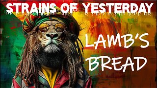 Strains of Yesterday: Lambs Bread