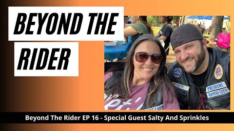Beyond The Rider Motorcycle Video Podcast Special Guest - Salty And Sprinkles