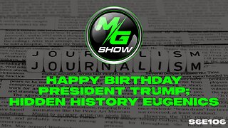 Happy Birthday President Trump; Hidden History Eugenics