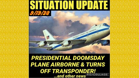 SITUATION UPDATE 9/19/23- Dooms Day Plane Airborne, Immigrants To Enforce Fema Camps?Israeli Spyware