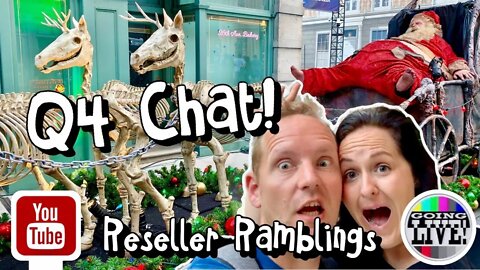 Going LIVE! Reseller Ramblings - Lets Chat About All Things Q4!