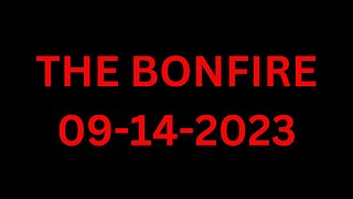 The Bonfire - 09/14/2023