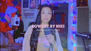 low-key - NIKI (𝕵𝕬𝕴 𝕸𝕴𝕷𝕶 cover)