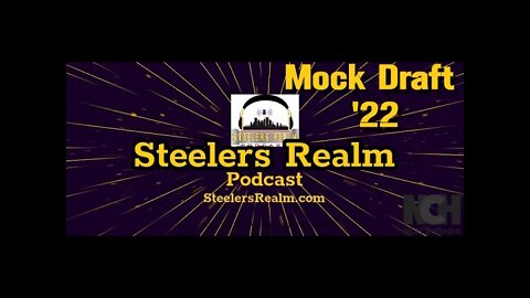 Steelers Realm Mock Draft 22 RAW and Unedited SRP S3 E71 172 4 20 2022