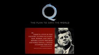 Q - The Plan To Save The World ~ JFK