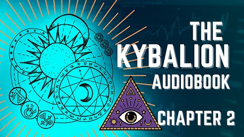 The Kybalion |PART3| - Chapter 2 - Seven Hermetic Principles