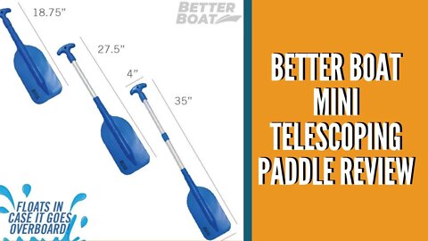 Better Boat Mini Telescoping Paddle Review / Kayak, Canoe, Boat Emergency Paddle