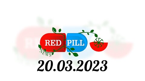 Red Pill News | Wiadomości W Czerwonej Pigułce 20.03.2023