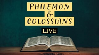 Philemon, and Colossians (Bible Reading, and LIVE Q&A)