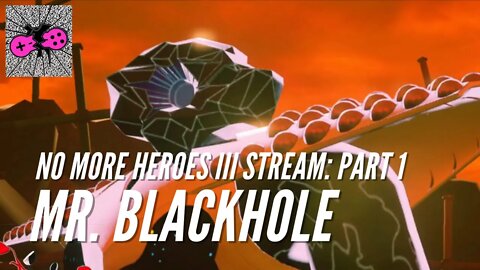 No More Heroes III Playthrough Part 1: Mr. Blackhole