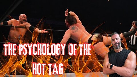 Mastering the Pro Wrestling Hot Tag: A Psychological Analysis