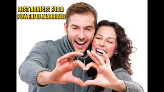 Best advices for a powerful and successful marriage