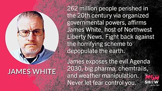 Ep. 289 - James White Unveils How Elitists Use Eugenics and Geoengineering to Kill Off Humanity