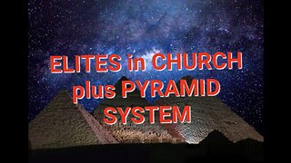 Elites in church plus PYRAMID SYSTEM!