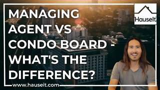 Managing Agent vs Condo Board - What’s the Difference?