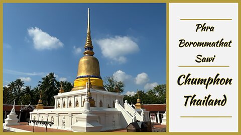 Phra Borommathat Sawi (Sawi Pagoda) - Beautiful 30m tall Pagoda - Chumphon Thailand 2024