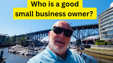 What or Who is a good small business owner?