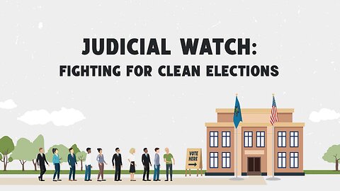 Judicial Watch: Fighting for Clean Elections