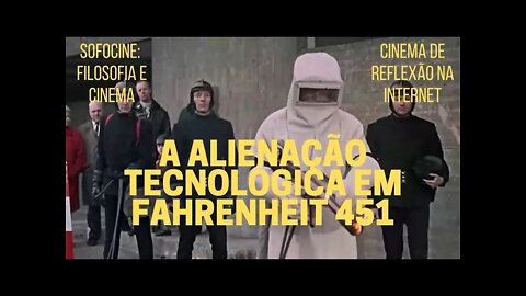 Sofocine: Filosofia e Cinema − A alienação tecnológica em FAHRENHEIT 451 (1966).