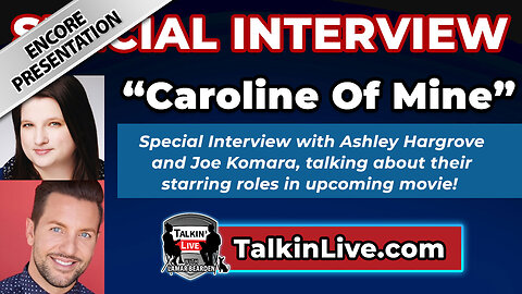 TL Interview 03072024 - Encore - Caroline Of Mine Movie
