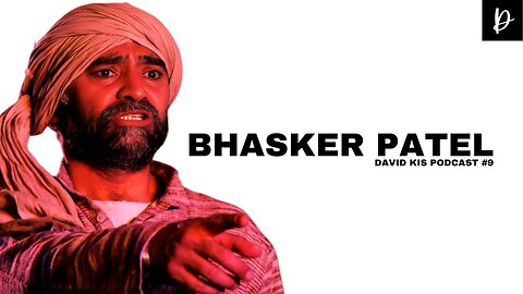 Bhasker Patel | DKP Episode #9