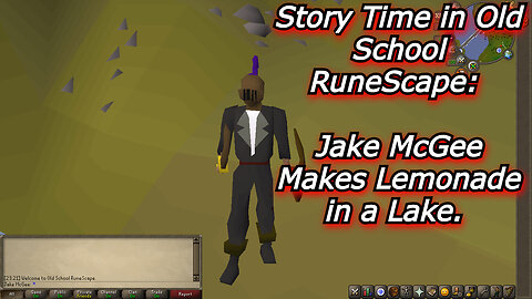 Jake McGee Makes Lemonade in a Lake | Story Time in Old School RuneScape: Ep. 1