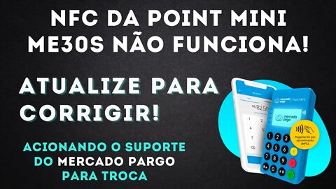 Atualização Point Mini NFC ME30S "Correção do NFC que não funciona" e acionamento da assistência