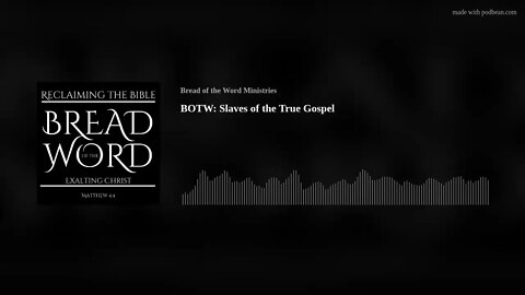 BOTW: Slaves of the True Gospel