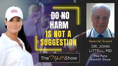 Mel K & Dr. John Littell, MD | Do No Harm is Not a Suggestion | 3-3-32